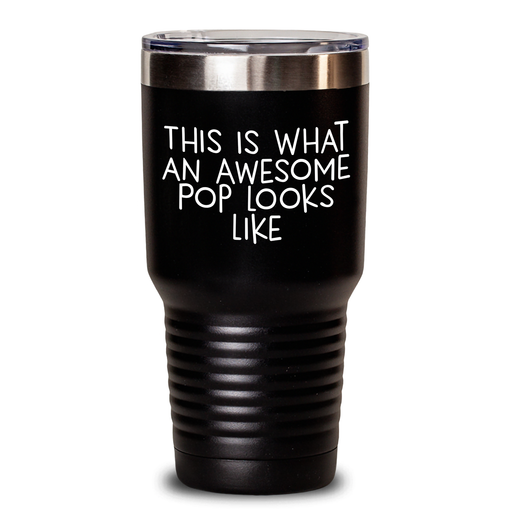 Funny Pop Gifts from Men for Awesome Pops on Father's Day - Unique Tumbler, This Is What An Awesome Pop Looks Like - Main