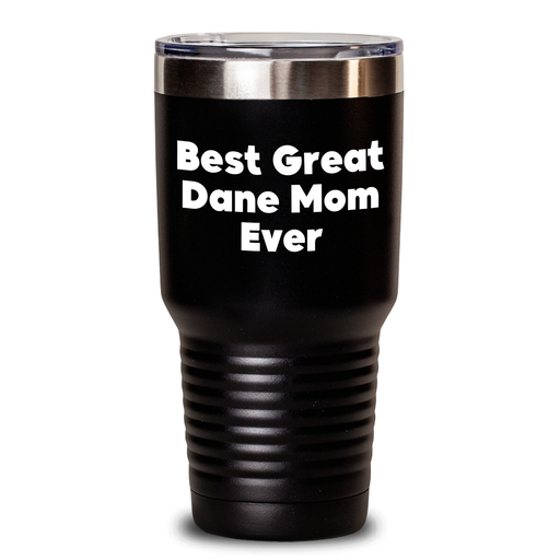 Great Dane Gifts for Great Dane Mom Ever 20oz/30oz Tumbler with Lid for Hot/Cold Drinks | Funny Gifts from Daughter Son Wife for Great Dane Dog Lovers Mother Mom on Father's Day Unique Gifts - Main