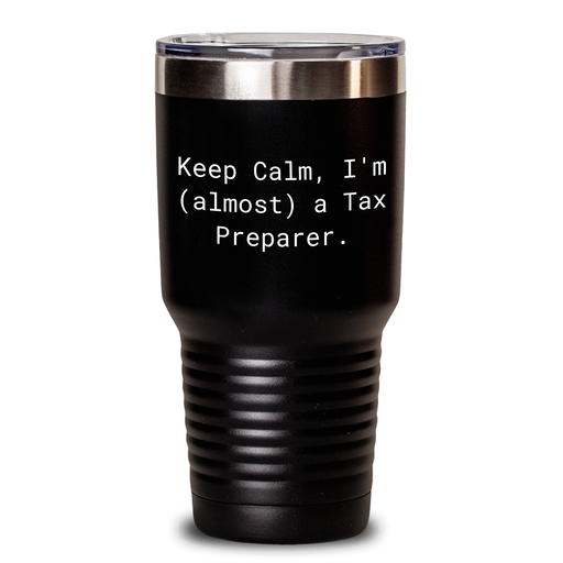 Tax Preparer Humor Gifts from Friends for Graduation Unique Tumblers, 'Keep Calm, I'm (almost) A Tax Preparer.', 20oz or 30oz Vacuum-Insulated Stainless Steel Tumblers with Lid - Main