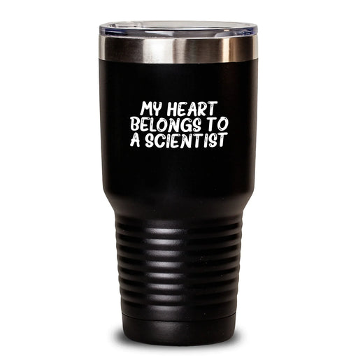 Funny Scientist Gifts from Friends Birthday Unique Tumblers for Men - My Heart Belongs To A Scientist - Main