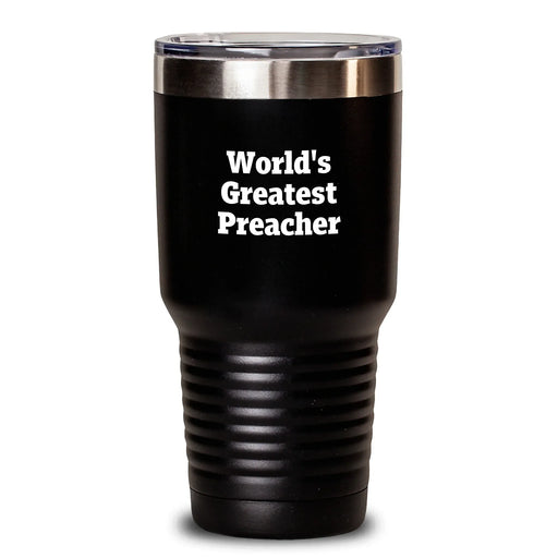 Funny Preacher Gifts from Friends - World's Greatest Preacher Quote Tumbler, Black, 20oz or 30oz, Stainless Steel/Powder Coating, Birthday Unique Gifts for Preachers - Main