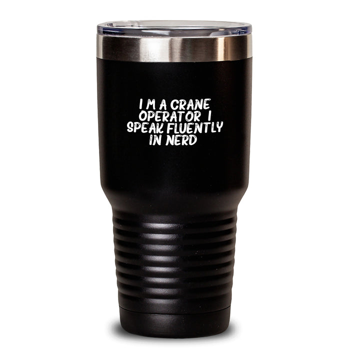 Funny Crane Operator Gifts from Friends - I'm A Crane Operator. I Speak Fluently In genius. - Christmas Unique Tumbler for Men, 20oz or 30oz, Black - Main