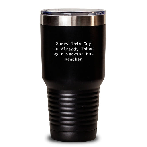 Funny Rancher Gifts for Men from Friends - Sorry This Guy Is Already Taken Tumbler, 20oz or 30oz, Vacuum-Insulated, Stainless Steel - Main