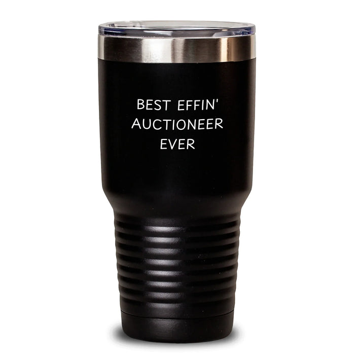 Funny Auctioneer Gifts for Men - Best Effin' Auctioneer Ever, Black 20oz/30oz Tumbler for Auctioneer Friends, Unique Christmas Unique Gifts from Men, Best Effin' Auctioneer Ever, Funny Quote - Main