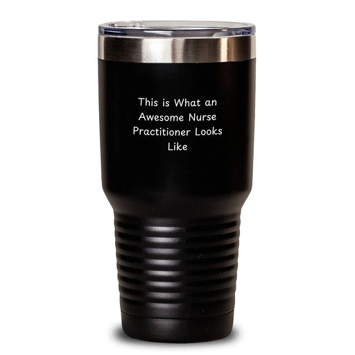 Funny Gifts for Nurse Practitioners, Gifts from Friends, Christmas Unique Tumblers - This Is What An Awesome Nurse Practitioner Looks Like, Nurse Practitioner Tumblers - Main