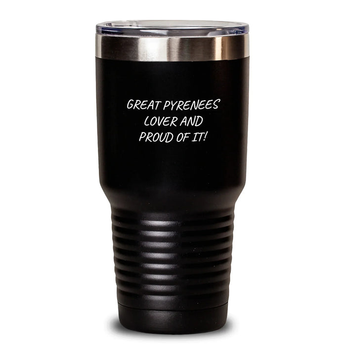 Great Pyrenees Dog Lover Gifts from Friends for Birthday Unique Tumbler with 'Great Pyrenees Lover And Proud Of It!' Quote, Black, 20oz or 30oz, Stainless Steel - Main