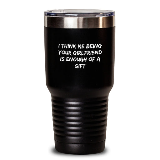 Funny Sweetheart Gifts from Men to Sweetheart Lover, Christmas Unique Tumblers for Women, Funny Tumbler Quote 'I Think Me Being Your Sweetheart Is Enough Of A Gift', 20oz 30oz - Main