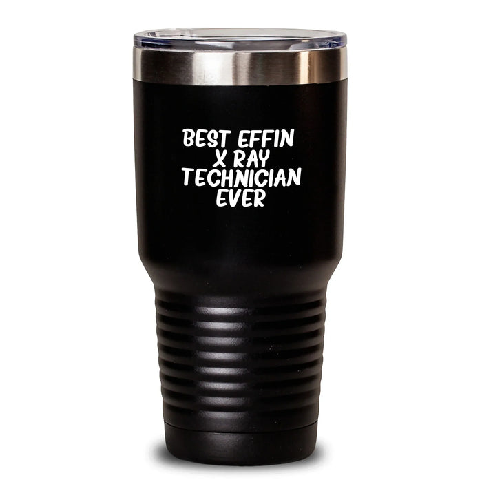 Funny X-Ray Technician Gifts from Friends for X-Ray Techs - Best Effin' X-ray Technician Ever Tumbler - 20oz/30oz Vacuum Insulated Tumbler for Christmas - Main