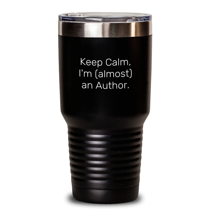 Funny Author Tumbler Gifts from Friends for Men - Keep Calm, I'm (almost) An Author. Tumbler Black Christmas Unique Gifts - Main