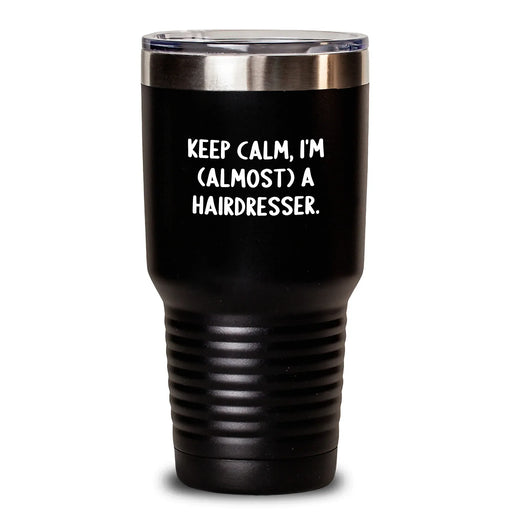 Funny Hairdresser Gifts from Friends Unique Tumbler for Hairdressers Keep Calm almost A Hairdresser Christmas - Main