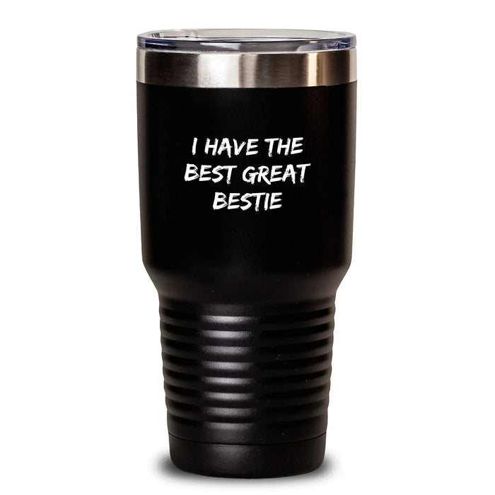 Funny Bestie Gifts from Friends, Inspirational Tumbler for Graduation, I Have The Best Great Bestie, 20oz or 30oz Capacity, Stainless Steel/Powder Coating - Main