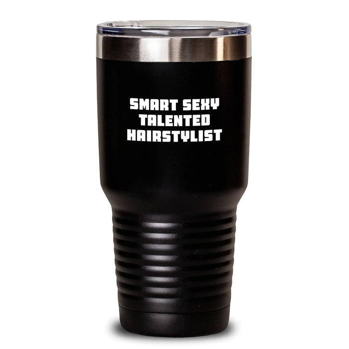 Smart Sexy Talented Hairstylist Birthday Unique Gifts for Women Tumbler - Funny Quote - Gifts from Men - 20oz or 30oz Capacity - Main