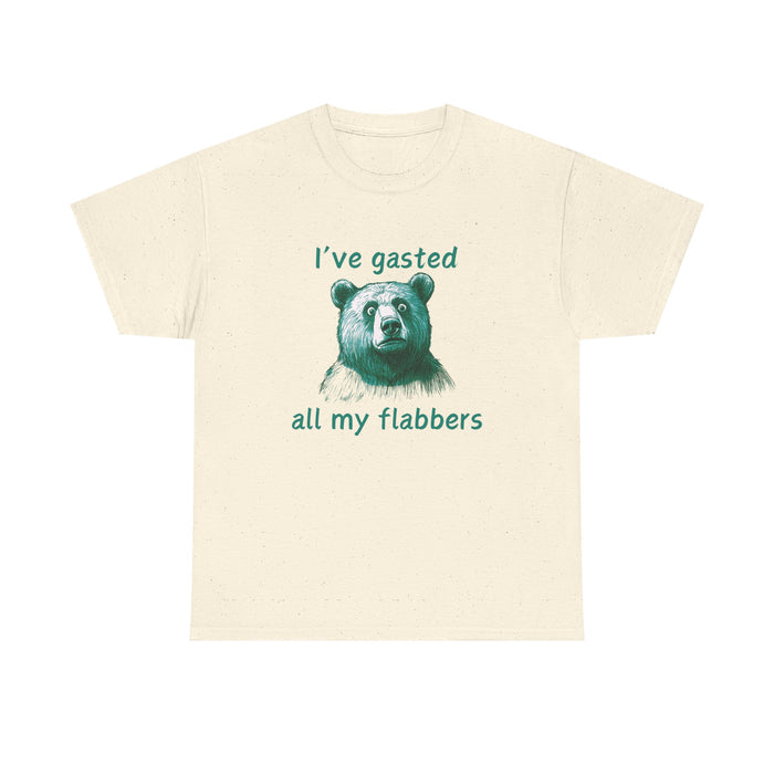 I've Gasted All My Flabbers - Unisex T Shirt, Funny Shirt, Graphic Tee, Silly T Shirt, My Flabbers Have Been Gasted, Bear T-Shirt, Animal