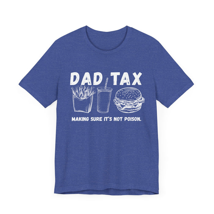 Dad Tax Shirt Dad Tax Making Sure Its Not Poison Dad Tax Club T Shirt Funny Fathers Day TShirt Dad Birthday Dad Joke Shirt Funny Dad Shirt