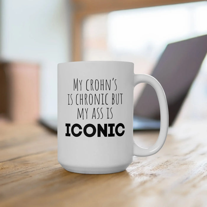 Funny Crohn’s Coffee Mug – “My Crohn’s Is Chronic But My Ass Is Iconic” – Crohn’s Disease Gift, IBD Humor Mug, Chronic Illness Gift