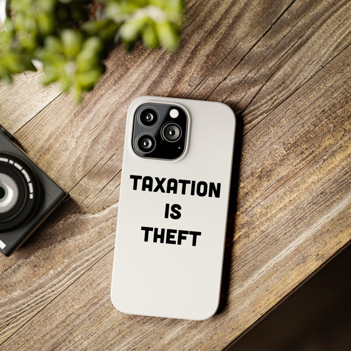 Libertarian Slim Phone Case - "Taxation is Theft" Design, Gift for Libertarian