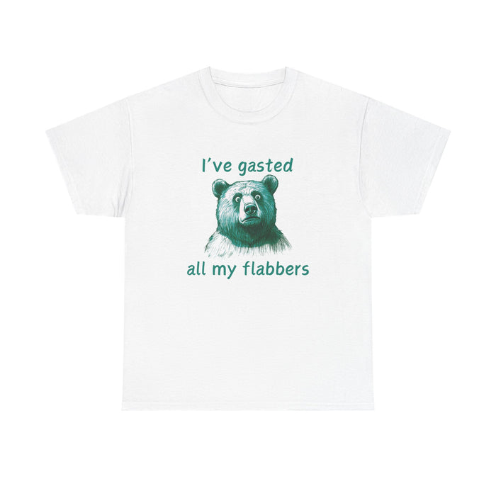 I've Gasted All My Flabbers - Unisex T Shirt, Funny Shirt, Graphic Tee, Silly T Shirt, My Flabbers Have Been Gasted, Bear T-Shirt, Animal