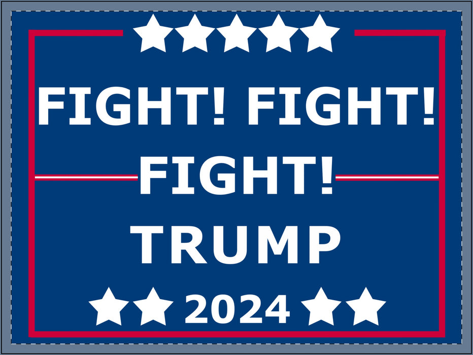 Political Yard Sign, Trump 2024 Patriotic Americans Election Support, FIGHT FIGHT FIGHT, Conservatives Lawn Sign, Campaign Decor, Vote