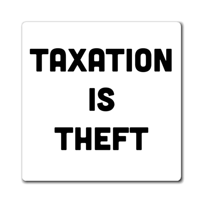 Taxation is Theft Magnet - Perfect Libertarian Gift, Political Fridge Magnet, Freedom, Philosophy Decor