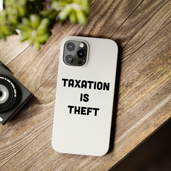 Libertarian Slim Phone Case - "Taxation is Theft" Design, Gift for Libertarian