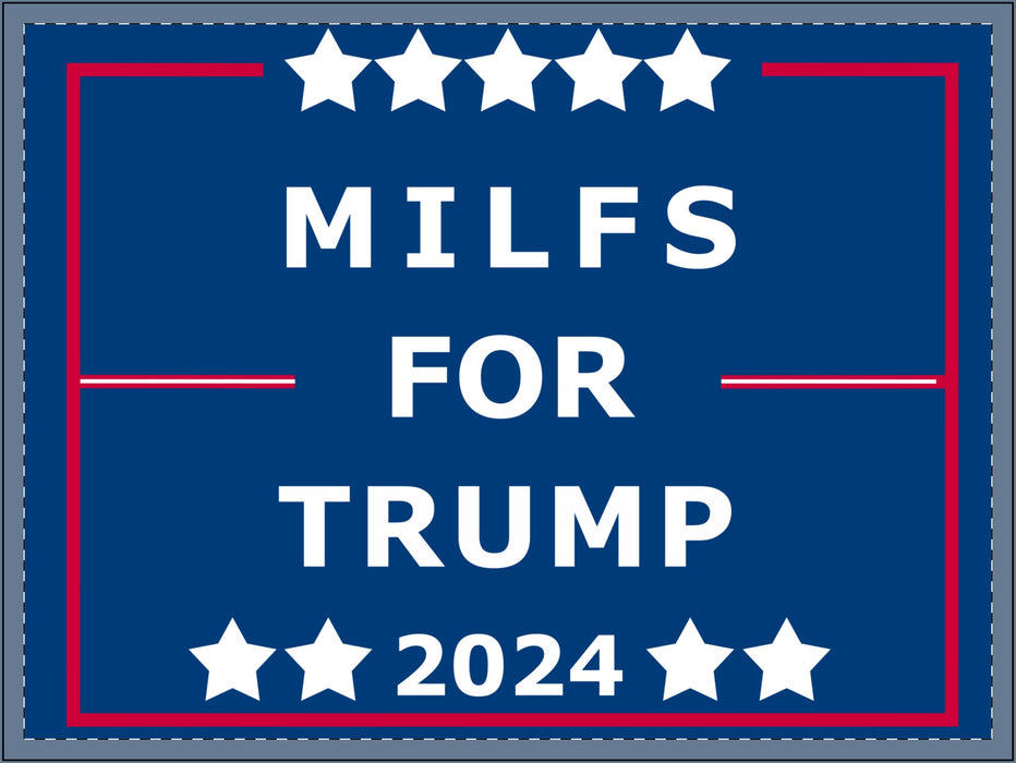 MILFS FOR TRUMP 2024 Yard Sign | Funny Political Yard Sign | Trump Supporters | Republican Women | Libertarian Women Trump | Pro-Trump 2024