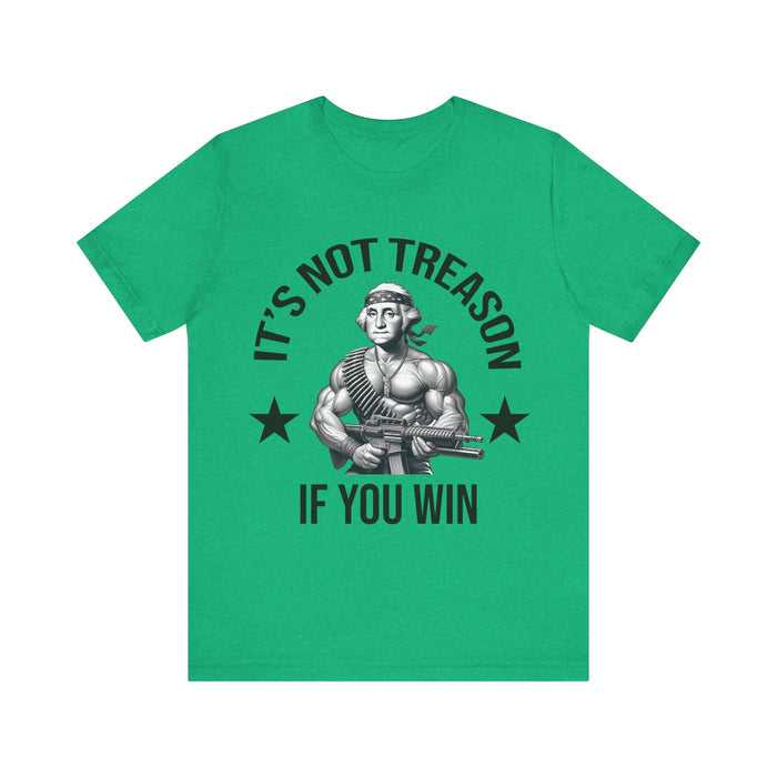 It's Not Treason If You Win, Funny 4th of July T-Shirt, Perfect Independence Day Tee, American, George Washington, July 4th Gift, Awesome