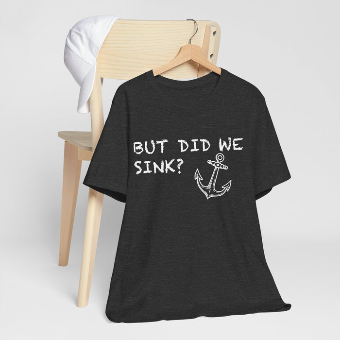 Funny Boating Shirt, Boating Gifts for Dad, Gifts for Boater, Boating TShirt, Sailing Fathers Day, Pontoon Gift, Captain Dad But Did We Sink