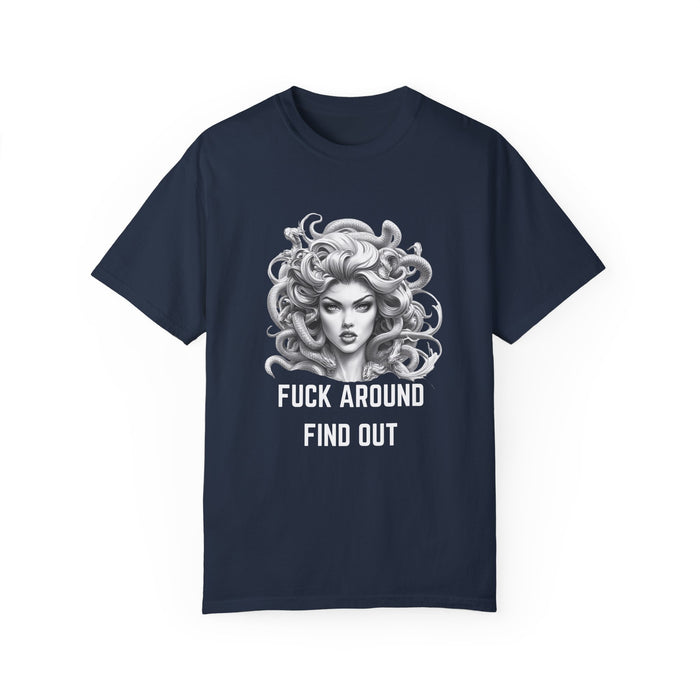 Fuck Around Find Out, Medusa T-Shirt, Greek Mythology Tee for Feminist Rage, Female Empowerment, Anti-Trump Tee Shirt, Democracy, Resistance