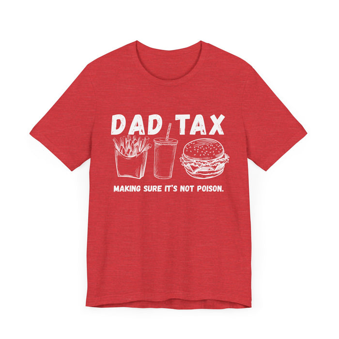 Dad Tax Shirt Dad Tax Making Sure Its Not Poison Dad Tax Club T Shirt Funny Fathers Day TShirt Dad Birthday Dad Joke Shirt Funny Dad Shirt