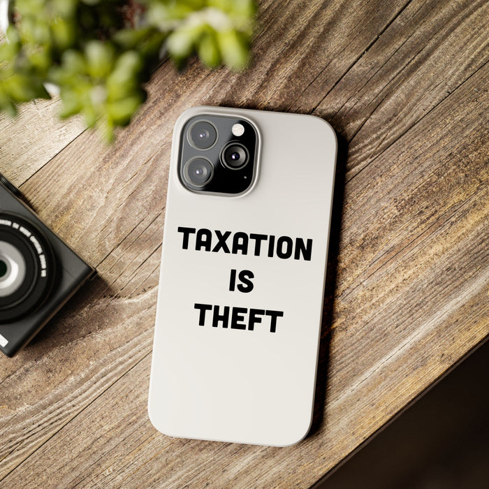 Libertarian Slim Phone Case - "Taxation is Theft" Design, Gift for Libertarian