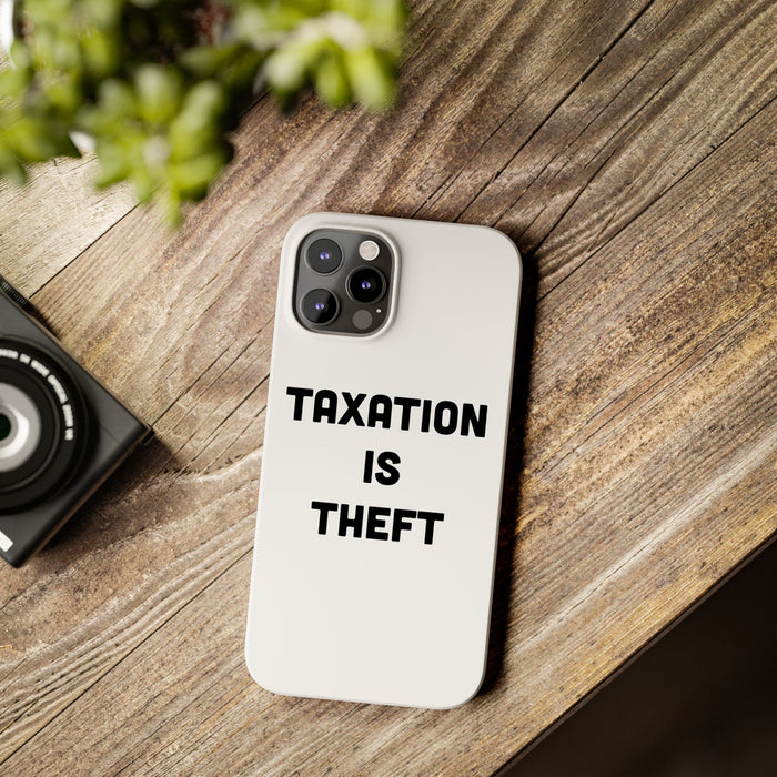 Libertarian Slim Phone Case - "Taxation is Theft" Design, Gift for Libertarian