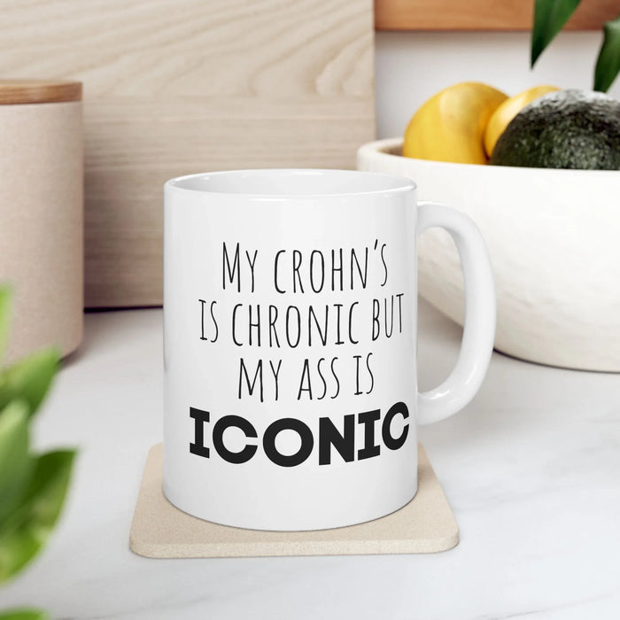 Funny Crohn’s Coffee Mug – “My Crohn’s Is Chronic But My Ass Is Iconic” – Crohn’s Disease Gift, IBD Humor Mug, Chronic Illness Gift