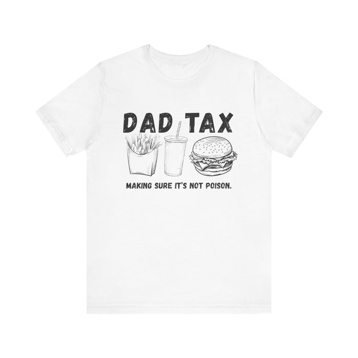 Dad Tax Shirt Dad Tax Making Sure Its Not Poison Dad Tax Club T Shirt Funny Fathers Day TShirt Dad Birthday Dad Joke Shirt Funny Dad Shirt