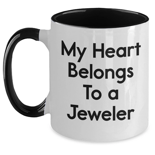 Funny Jeweler Gifts from Men, Unique Two Tone Coffee Mugs for Father's Day, 'My Heart Belongs To A Jeweler' Quote, Gifts for Him - Main