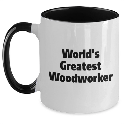 Funny World's Greatest Woodworker Gifts for Men Father's Day Two Tone Coffee Mugs from Family - Main