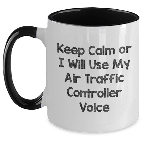 Air Traffic Controller Funny Mugs - Keep Calm Gifts from Men for Air Traffic Controller - Two Tone Coffee Mug for Father's Day - Main