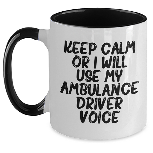 Keep Calm Ambulance Driver Voice Funny Two Tone Coffee Mug Gifts from Men to Ambulance Driver for Father's Day - Main