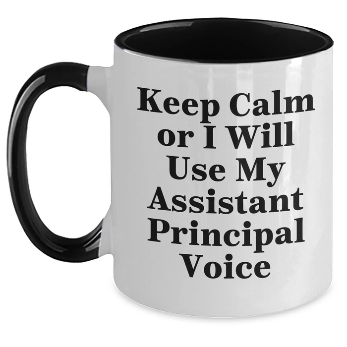 Funny Assistant Principal Gifts for Men, 'Keep Calm Or I Will Use My Assistant Principal Voice' Two Tone Coffee Mug, Gifts from Friends, Perfect for Father's Day - Main