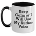 Funny Author Gifts from Friends for Mother's Day - Keep Calm Or I Will Use My Author Voice Two Tone Coffee Mug - Main