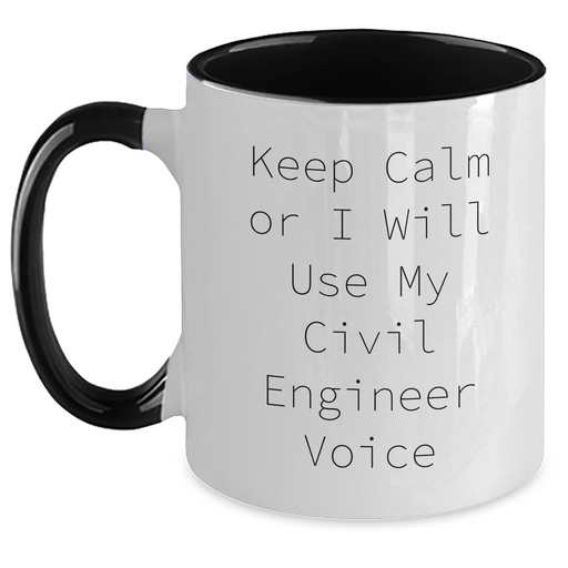 Civil Engineer Gifts, Two Tone Coffee Mugs, Funny Quote, 'Keep Calm Or I Will Use My Civil Engineer Voice', Father's Day Presents from Family - Main