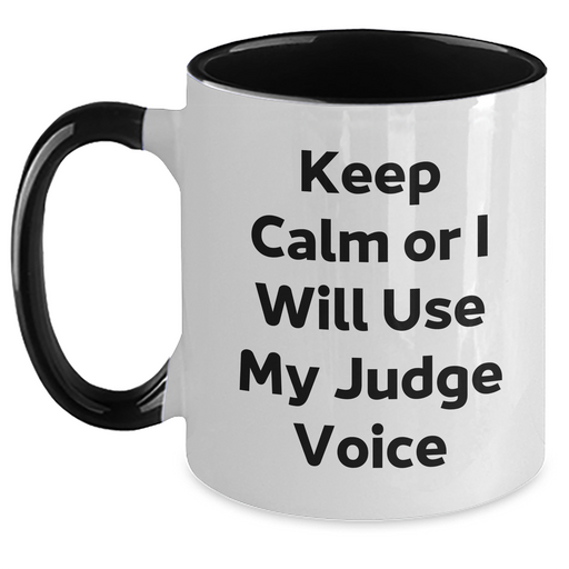 Judge's Wise Words Funny Gift for Him Two Tone Coffee Mug with Keep Calm Or I Will Use My Judge Voice Quote, Gifts from Men to Judge, Unique Father's Day Unique Gift for Judge - Main