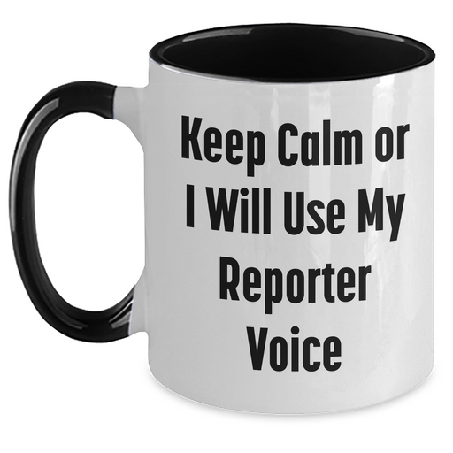 Keep Calm Reporter Gifts from Men to Reporter, Funny Two Tone Coffee Mugs for Father's Day, Gifts for Reporter - Main