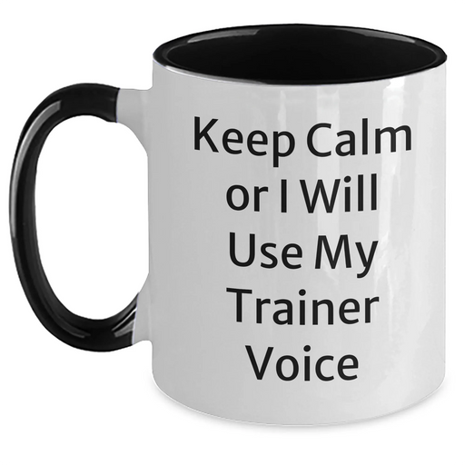 Funny Trainer Gifts from Friends, Coworkers, or Family - Keep Calm Or I Will Use My Trainer Voice Two Tone Coffee Mug for Men, Unique Father's Day Unique Gifts - Main