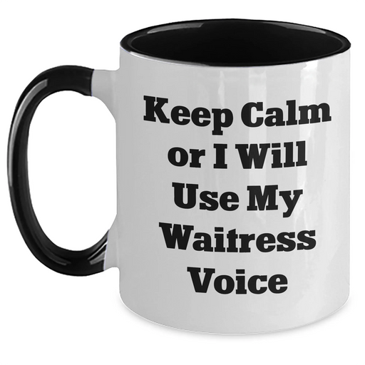 Funny Waitress Gifts from Men to Dads - Keep Calm Or I Will Use My Waitress Voice, Two Tone Coffee Mug for Father's Day - Main