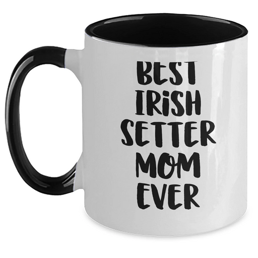 Best Irish Setter Mom Ever Two Tone Coffee Mug | Funny Irish Setter Dog Gifts for Father's Day Unique Gifts from Daughter or Son - Main