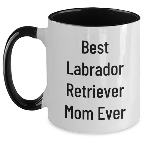 Best Labrador Retriever Mom Ever Two Tone Coffee Mug - Funny Gift for Father's Day, Labrador Retriever Dog Lovers, from Mom to Son, Labrador Retriever Dog Parents, Gifts from Mom - Main