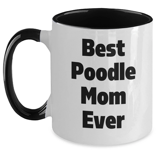 Cute Poodle Dog Mom Gifts - Best Poodle Mom Ever Two Tone Coffee Mug - Funny Poodle Gifts for Poodle Moms - Father's Day Unique Gifts from Son or Daughter - Main