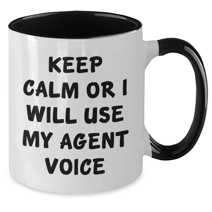 Funny Agent Voice Coffee Mug, Keep Calm or I'll Gift My Agent Voice from Men, Perfect for Agent Lovers on Father's Day - Two Tone Ceramic Mug - Additional