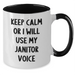 Funny Janitor Gifts from Men - Keep Calm Or I Will Use My Janitor Voice, Two Tone Coffee Mug for Janitor, Father's Day Unique Gifts - Additional
