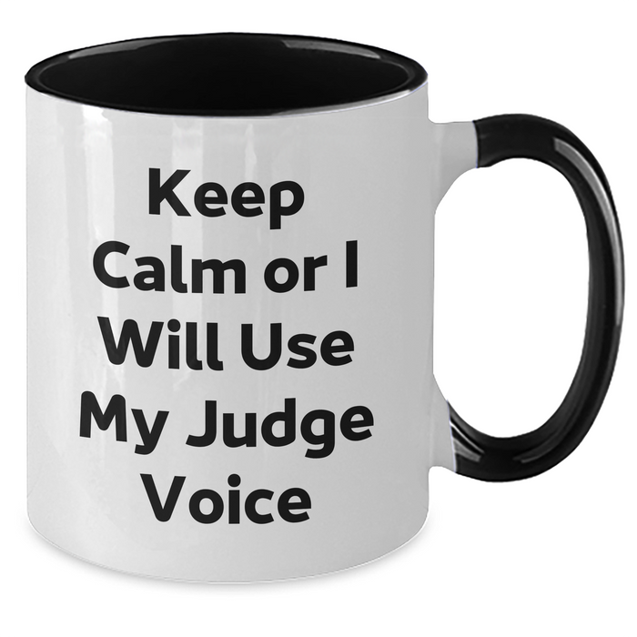 Judge's Wise Words Funny Gift for Him Two Tone Coffee Mug with Keep Calm Or I Will Use My Judge Voice Quote, Gifts from Men to Judge, Unique Father's Day Unique Gift for Judge - Additional